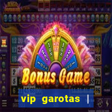 vip garotas | acompanhantes santa maria